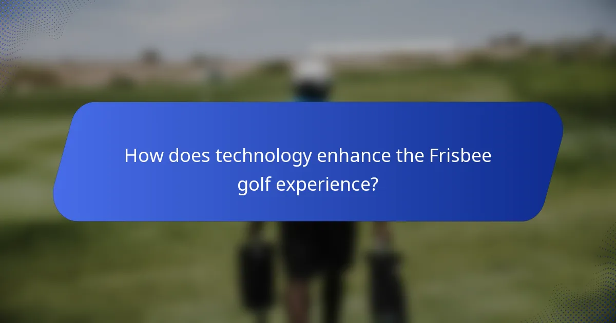 How does technology enhance the Frisbee golf experience?