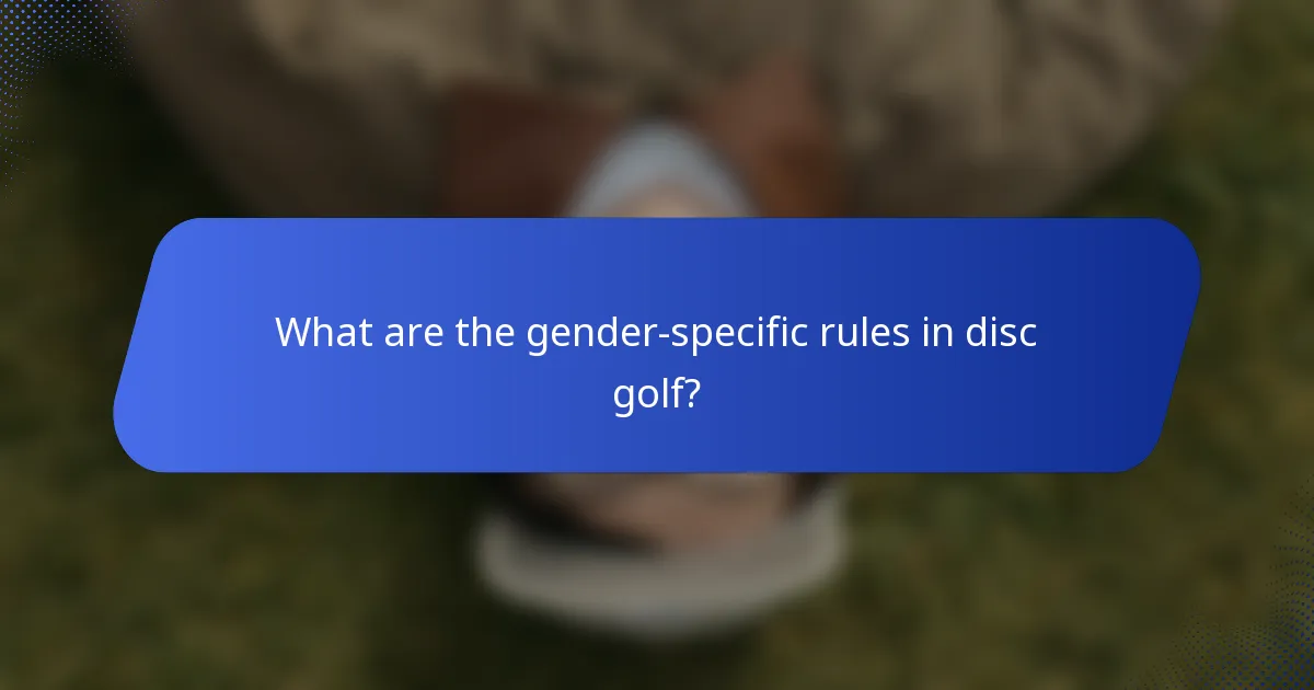 What are the gender-specific rules in disc golf?