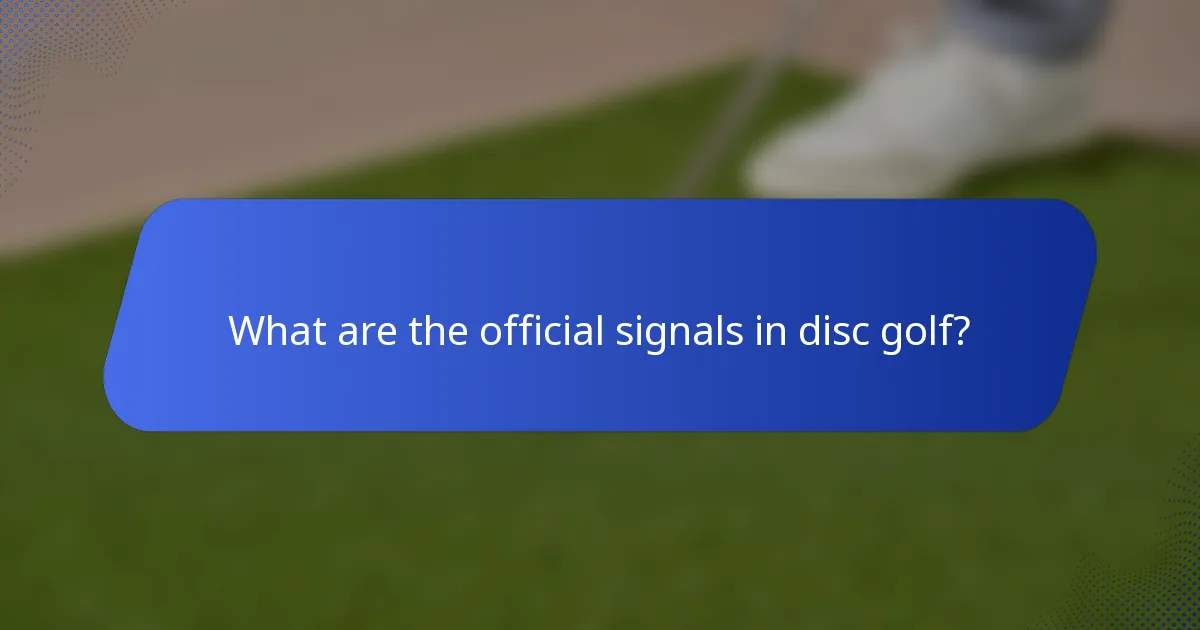 What are the official signals in disc golf?